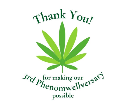 Our 3rd Phenomwellversary - PhenomWell CBD Store